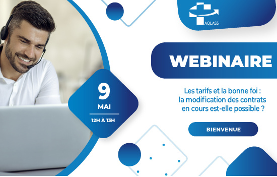 Webinaire | Les tarifs et la bonne foi : la modification des contrats en cours est-elle possible?